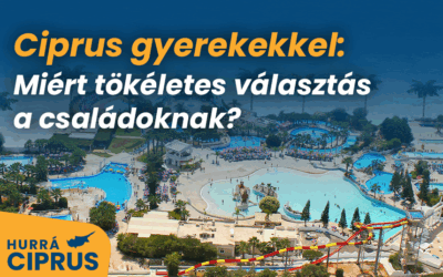 Ciprus gyerekekkel: miért tökéletes választás családoknak?